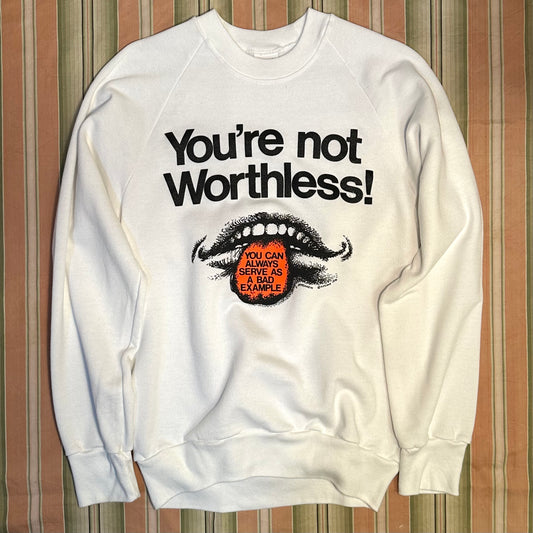 You’re Not Worthless Sweatshirt